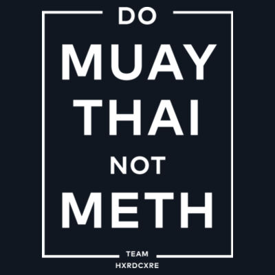 Muay Thai not meth Design